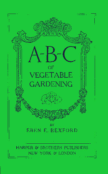 A-B-C of Vegetable Gardening A-B-C of Vegetable Gardening