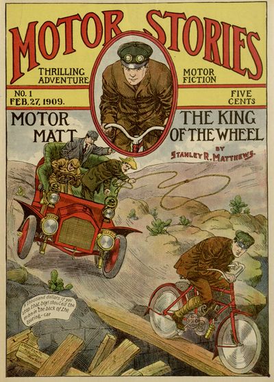 Motor Matt; or, The King of the Wheel
Motor Stories Thrilling Adventure Motor Fiction No 1.
