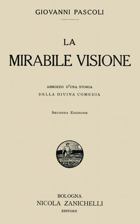 La mirabile visione: Abbozzo d'una storia della Divina Comedia La mirabile visione: Abbozzo d'una storia della Divina Comedia