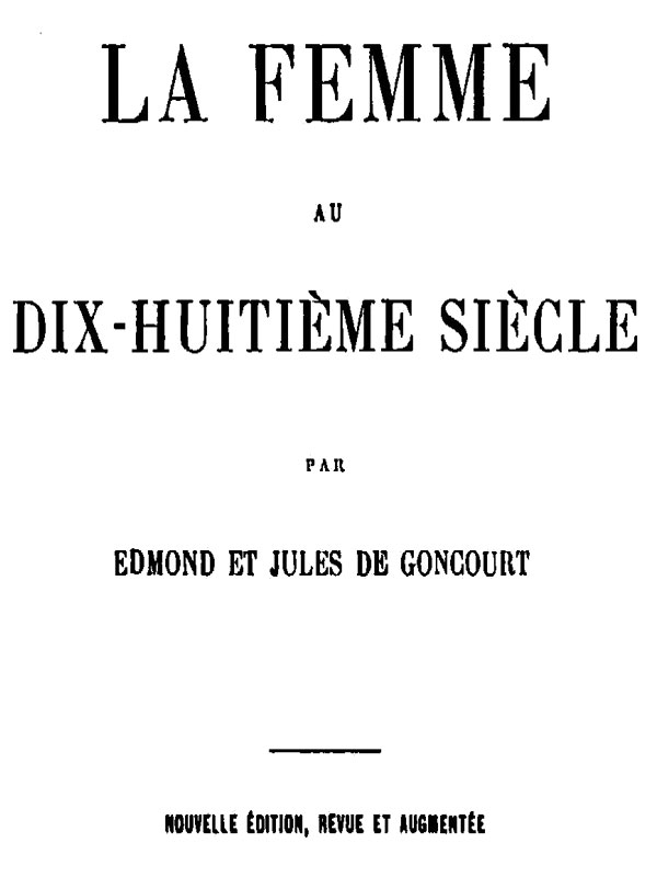 La femme au dix-huitième siècle La femme au dix-huitième siècle