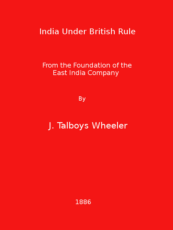 India Under British Rule from the Foundation of the East India Company India Under British Rule from the Foundation of the East India Company