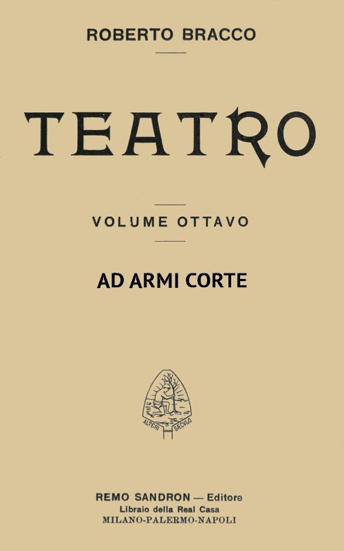 Ad armi corte: Commedia in un atto