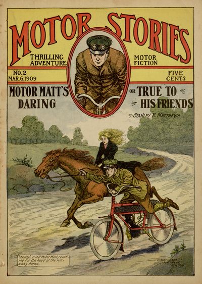 Motor Matt's Daring; or, True to His Friends Motor Stories Thrilling Adventure Motor Fiction No. 2, March 6, 1909 Motor Matt's Daring; or, True to His Friends Motor Stories Thrilling Adventure Motor Fiction No. 2, March 6, 1909