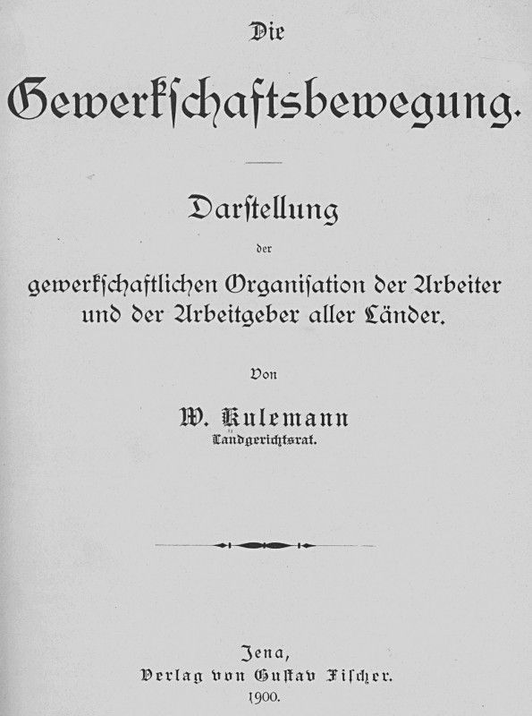 Die Gewerkschaftsbewegung Darstellung der gewerkschaftlichen Organisation der Arbeiter und der Arbeitgeber aller Länder. Die Gewerkschaftsbewegung Darstellung der gewerkschaftlichen Organisation der Arbeiter und der Arbeitgeber aller Länder.