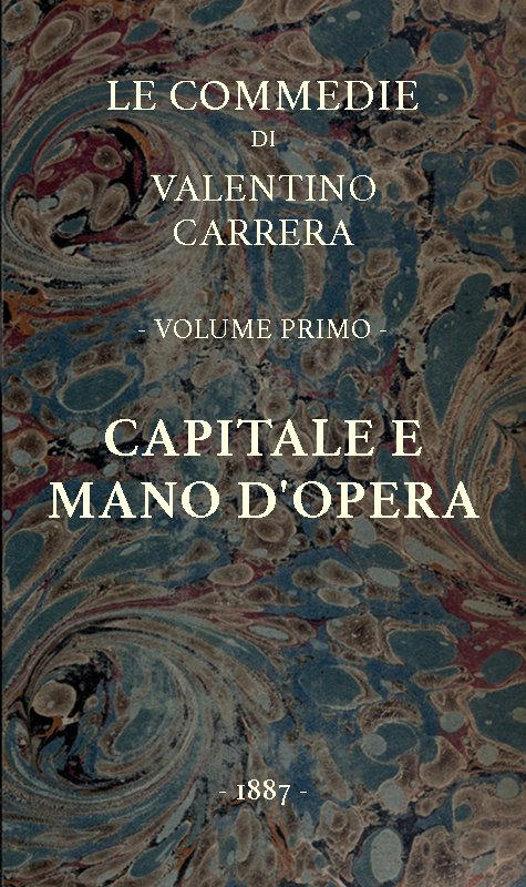 Capitale e mano d'opera Le Commedie, vol. 1 Capitale e mano d'opera Le Commedie, vol. 1