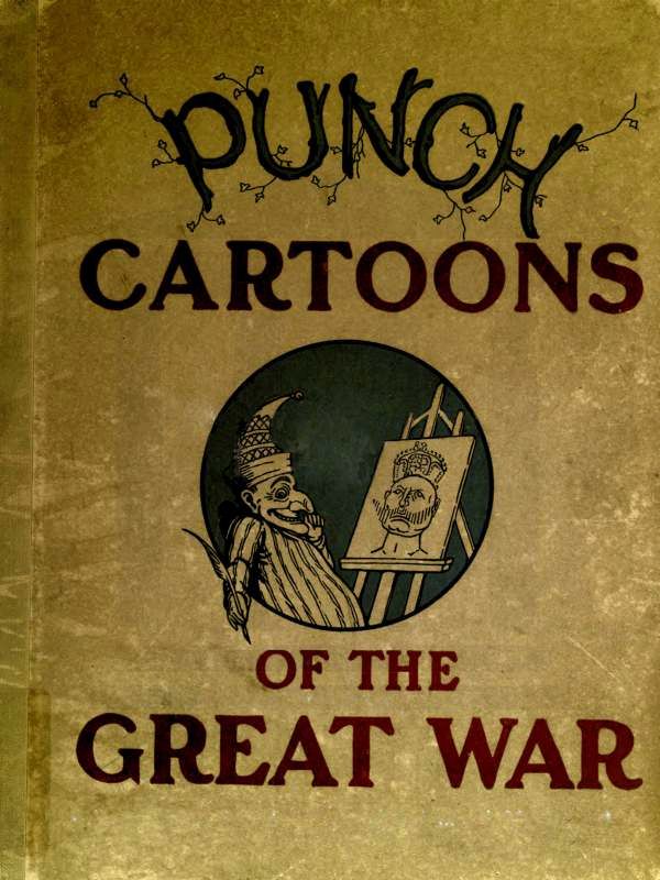 Punch Cartoons of the Great War Punch Cartoons of the Great War