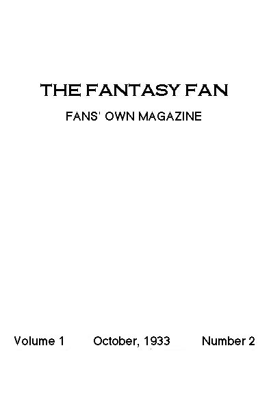 The Fantasy Fan, October 1933
The Fan's Own Magazine