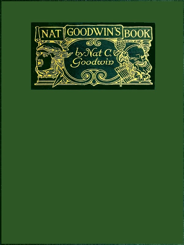 Nat Goodwin's Book Nat Goodwin's Book