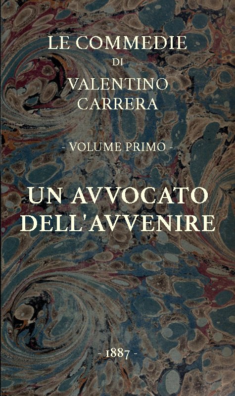 Un avvocato dell'avvenire Le Commedie, vol. 1 Un avvocato dell'avvenire Le Commedie, vol. 1