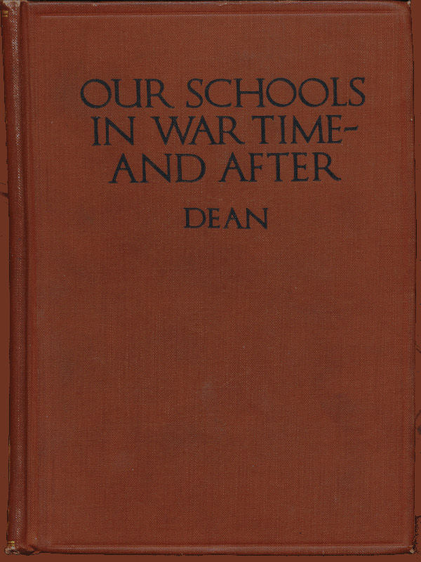 Our Schools in War Time—and After Our Schools in War Time—and After
