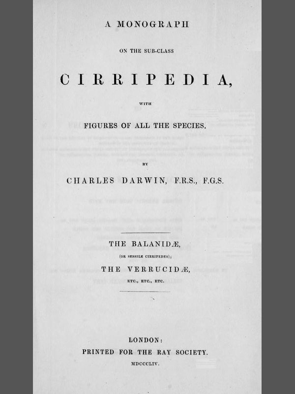 A Monograph on the Sub-class Cirripedia (Volume 2 of 2) The Balanidæ, (or Sessile Cirripedes); the Verrucidæ, etc., etc. A Monograph on the Sub-class Cirripedia (Volume 2 of 2) The Balanidæ, (or Sessile Cirripedes); the Verrucidæ, etc., etc.