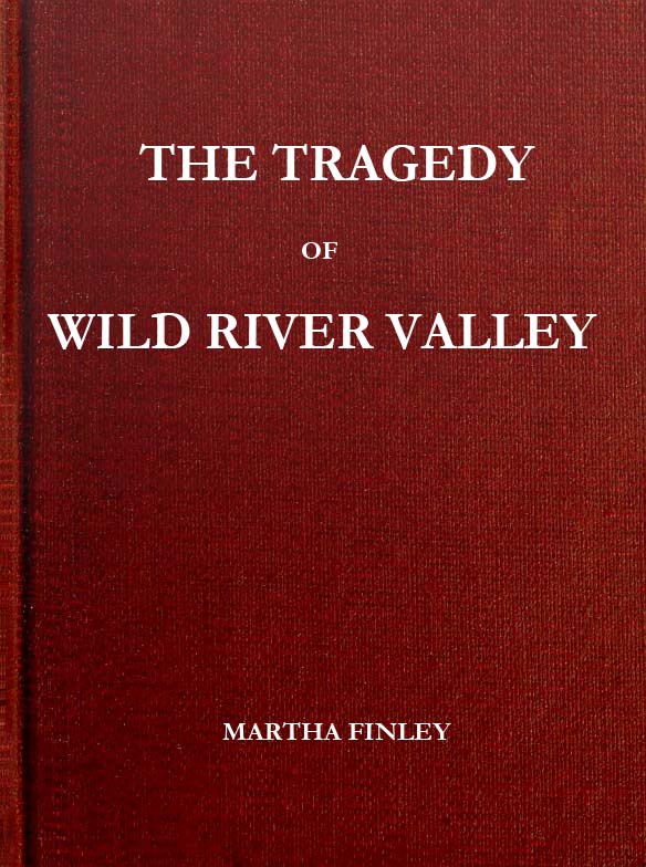 The Tragedy of Wild River Valley The Tragedy of Wild River Valley