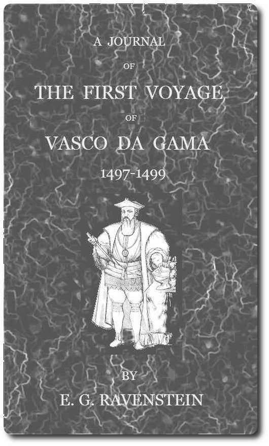 A Journal of the First Voyage of Vasco da Gama 1497-1499 A Journal of the First Voyage of Vasco da Gama 1497-1499
