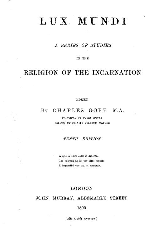 Lux Mundi: A Series of Studies in the Religion of the Incarnation, 10th Edition, 1890 Lux Mundi: A Series of Studies in the Religion of the Incarnation, 10th Edition, 1890