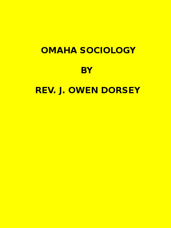 James Owen Dorsey - Omaha sosyolojisi (1884 N 03 / 1881-1882 (sayfa 205-370))