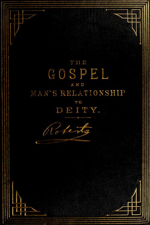 The Gospel: An Exposition of its First Principles
Revised and Enlarged Edition