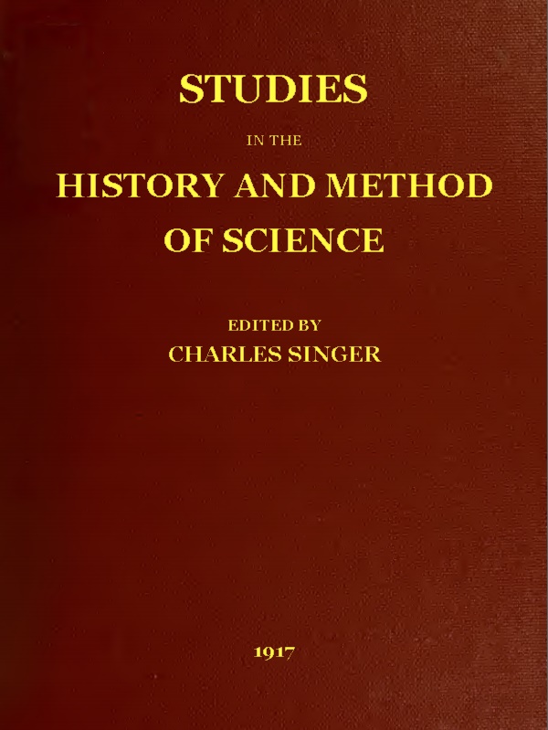 Studies in the History and Method of Science, vol. 1 (of 2) Studies in the History and Method of Science, vol. 1 (of 2)