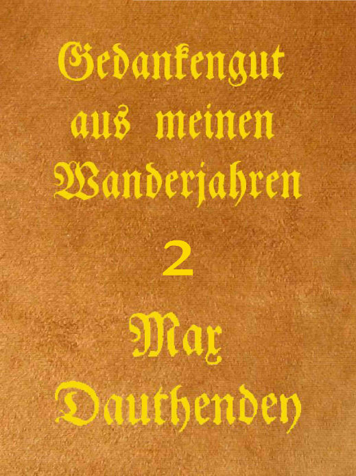 Gedankengut aus meinen Wanderjahren. Zweiter Band