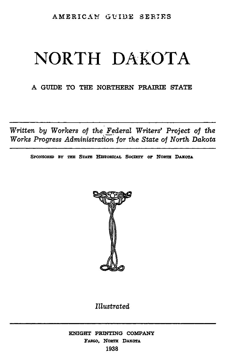 Federal Writers  Project of the Works Progress Administration for the State of North Dakota - Kuzey Çayır Eyaleti Rehberi: Kuzey Dakota