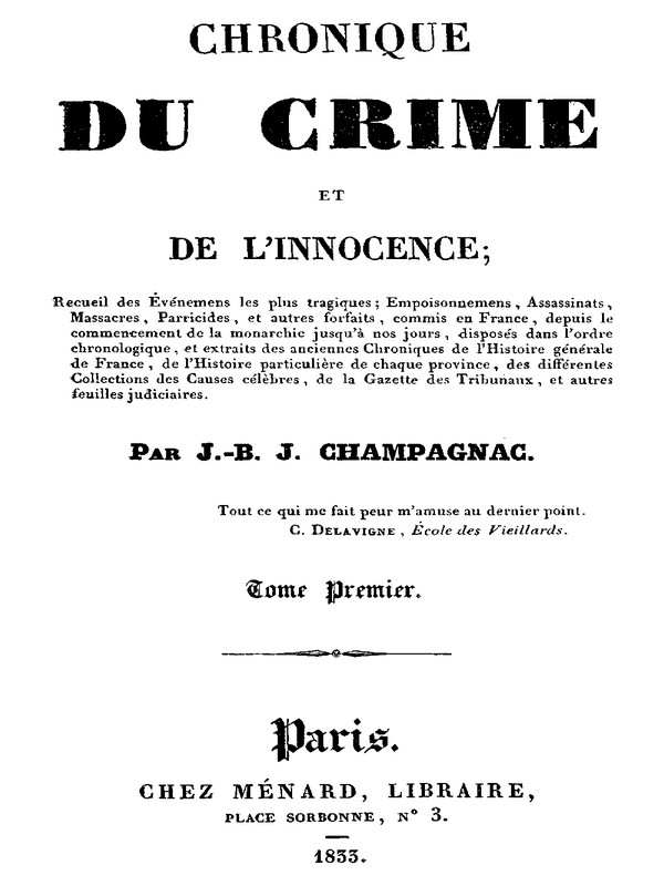 Chronique du crime et de l'innocence, tome 1/8 Recueil des événements les plus tragiques;... Chronique du crime et de l'innocence, tome 1/8 Recueil des événements les plus tragiques;...
