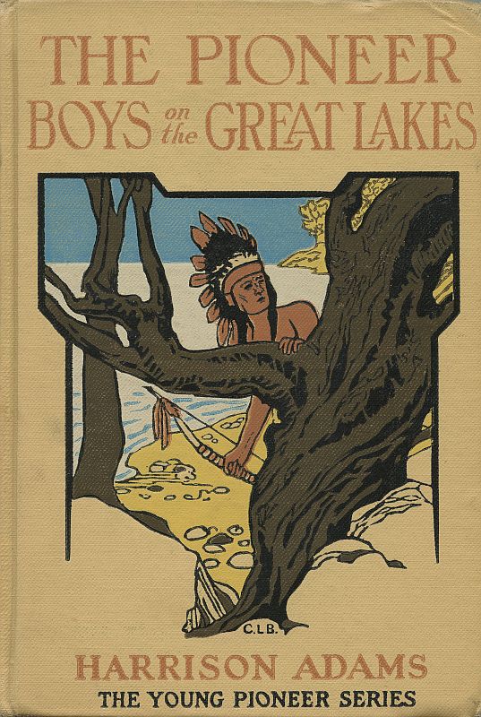 The Pioneer Boys on the Great Lakes; or, On the Trail of the Iroquois The Pioneer Boys on the Great Lakes; or, On the Trail of the Iroquois