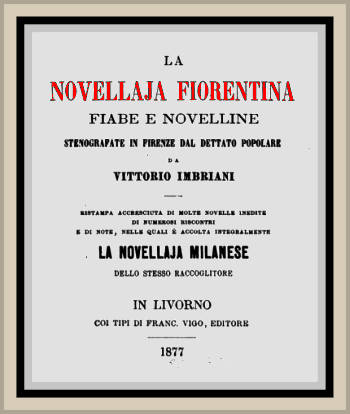 La novellaja fiorentina
Fiabe e novelline stenografate in Firenze dal dettato popolare