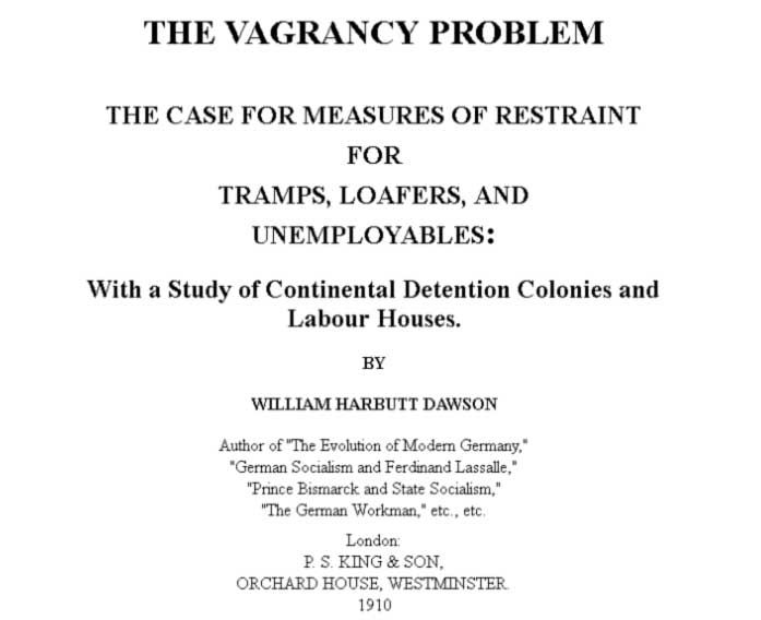 The Vagrancy Problem.
The Case for Measures of Restraint for Tramps, Loafers, and Unemployables: With a Study of Continental Detention Colonies and Labour Houses