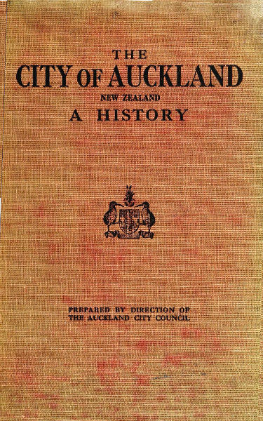 The City of Auckland, New Zealand, 1840-1920 The City of Auckland, New Zealand, 1840-1920