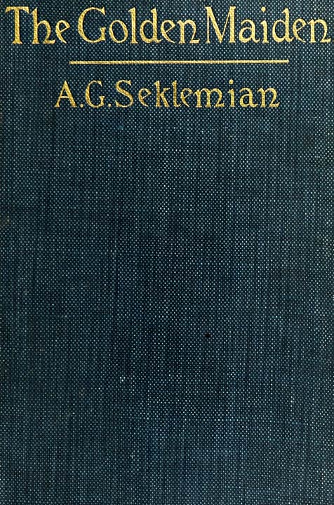 The Golden Maiden, and other folk tales and fairy stories told in Armenia