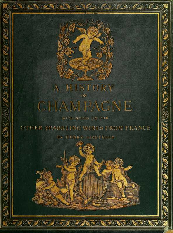 A History of Champagne, with Notes on the Other Sparkling Wines of France A History of Champagne, with Notes on the Other Sparkling Wines of France