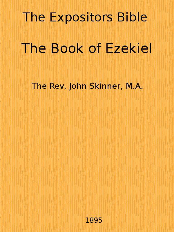 The Expositor's Bible: The Book of Ezekiel The Expositor's Bible: The Book of Ezekiel