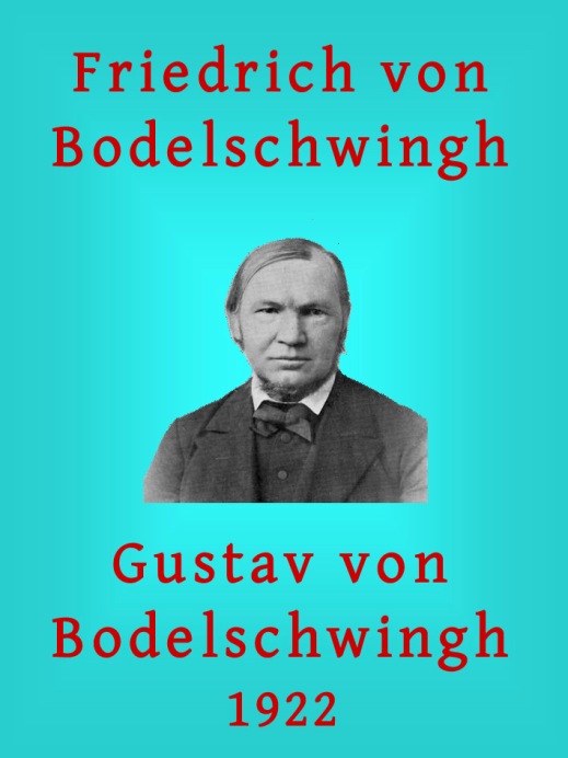 Friedrich v. Bodelschwingh: Ein Lebensbild Friedrich v. Bodelschwingh: Ein Lebensbild