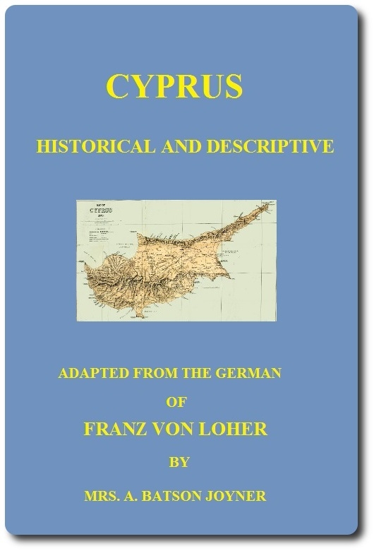 Cyprus: Historical and Descriptive Cyprus: Historical and Descriptive