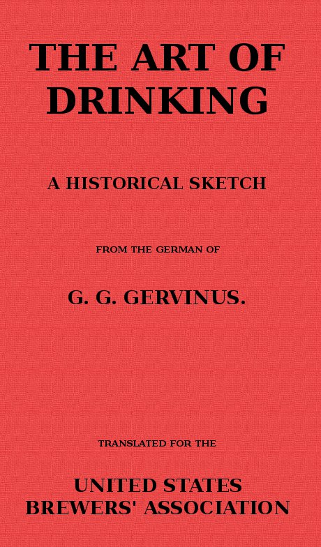 The Art of Drinking: A Historical Sketch The Art of Drinking: A Historical Sketch