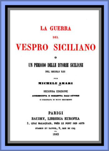 La guerra del Vespro Siciliano vol. 2 Un periodo delle storie Siciliane del secolo XIII La guerra del Vespro Siciliano vol. 2 Un periodo delle storie Siciliane del secolo XIII
