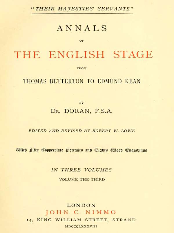 "Their Majesties' Servants." Annals of the English Stage (Volume 3 of 3) "Their Majesties' Servants." Annals of the English Stage (Volume 3 of 3)