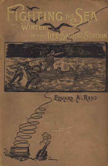 Fighting the Sea; Or, Winter at the Life-Saving Station Fighting the Sea; Or, Winter at the Life-Saving Station
