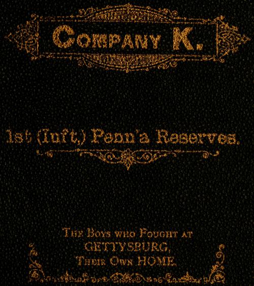 History of Company K. 1st (Inft,) Penn'a Reserves History of Company K. 1st (Inft,) Penn'a Reserves
