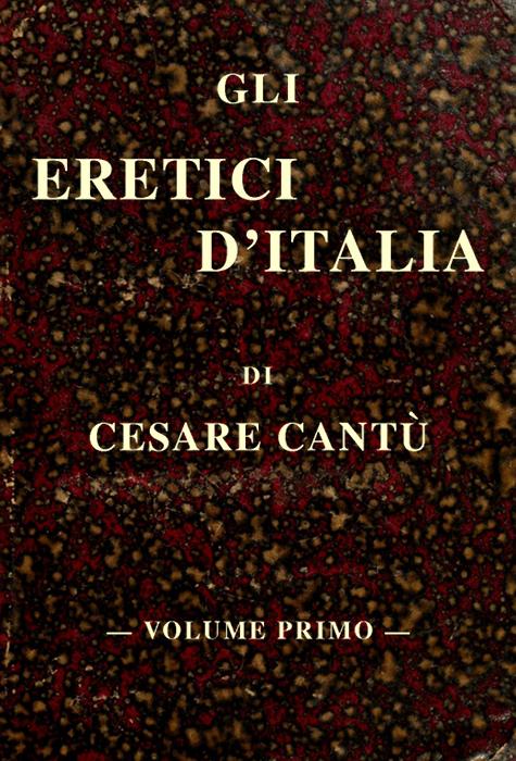 Gli eretici d'Italia, vol. I Gli eretici d'Italia, vol. I