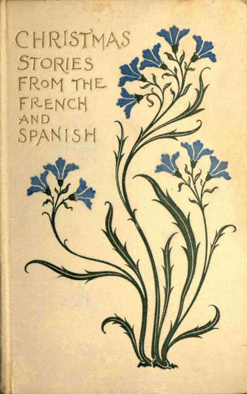 Christmas Stories from French and Spanish Writers Christmas Stories from French and Spanish Writers