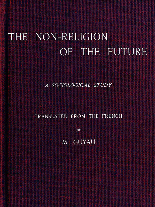 The Non-religion of the Future: A Sociological Study The Non-religion of the Future: A Sociological Study