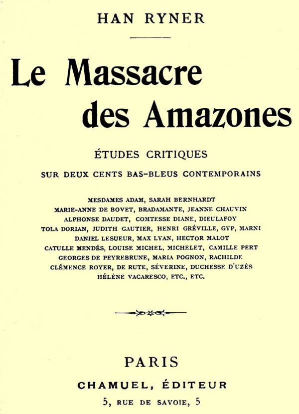 Le massacre des amazones: études critiques sur deux cents bas-bleus contemporains
