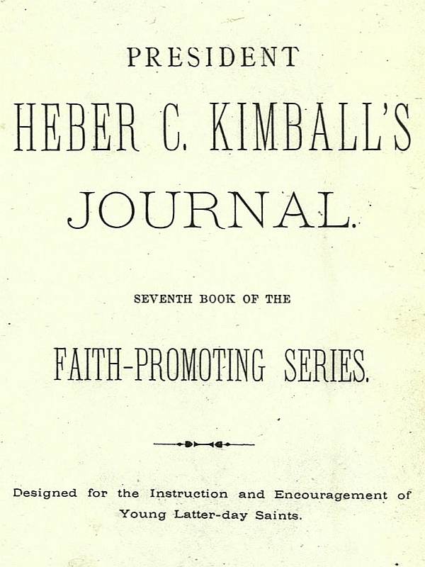 Başkan Heber C. Kimball'ın Günlüğü & Onuncu Kitap İnanç-Geliştirici Seri. Genç Son Zaman Azizlerinin Eğitimi ve Cesaretlendirilmesi İçin Tasarlandı.