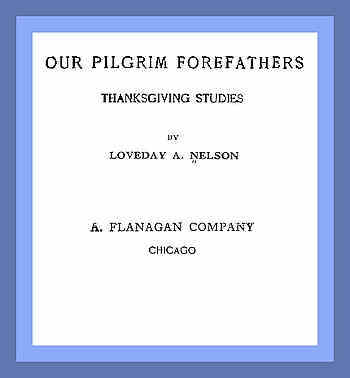 Our Pilgrim Forefathers: Thanksgiving Studies Our Pilgrim Forefathers: Thanksgiving Studies