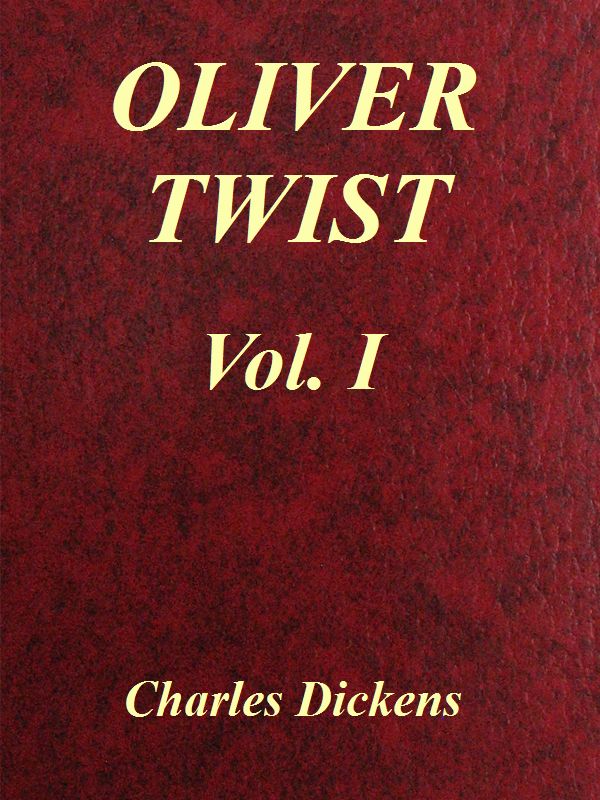 Oliver Twist, Vol. 1 (of 3) Oliver Twist, Vol. 1 (of 3)