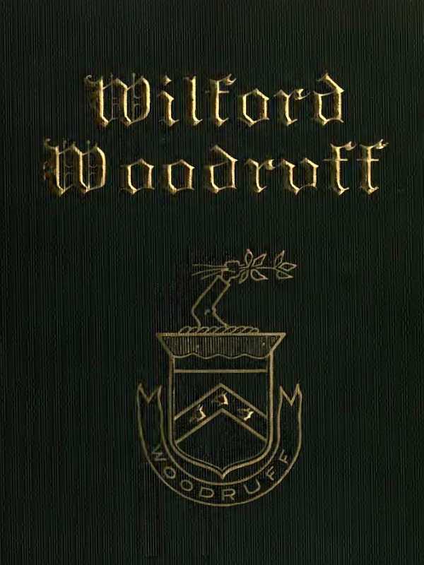 Wilford Woodruff, Fourth President of the Church of Jesus Christ of Latter-Day Saints
History of His Life and Labors, as Recorded in His Daily Journals