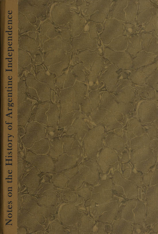 Notes on the History of Argentine Independence Notes on the History of Argentine Independence