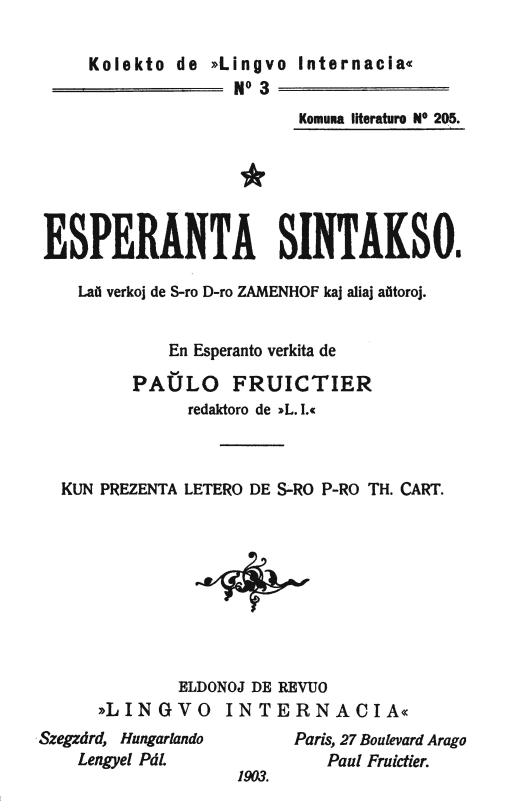 Esperanta sintakso Laŭ verkoj de S-ro D-ro Zamenhof kaj aliaj aŭtoroj Esperanta sintakso Laŭ verkoj de S-ro D-ro Zamenhof kaj aliaj aŭtoroj