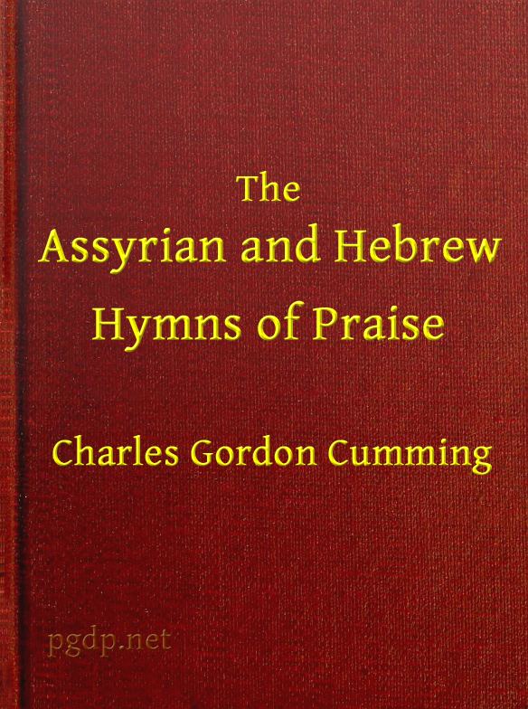 The Assyrian and Hebrew Hymns of Praise The Assyrian and Hebrew Hymns of Praise