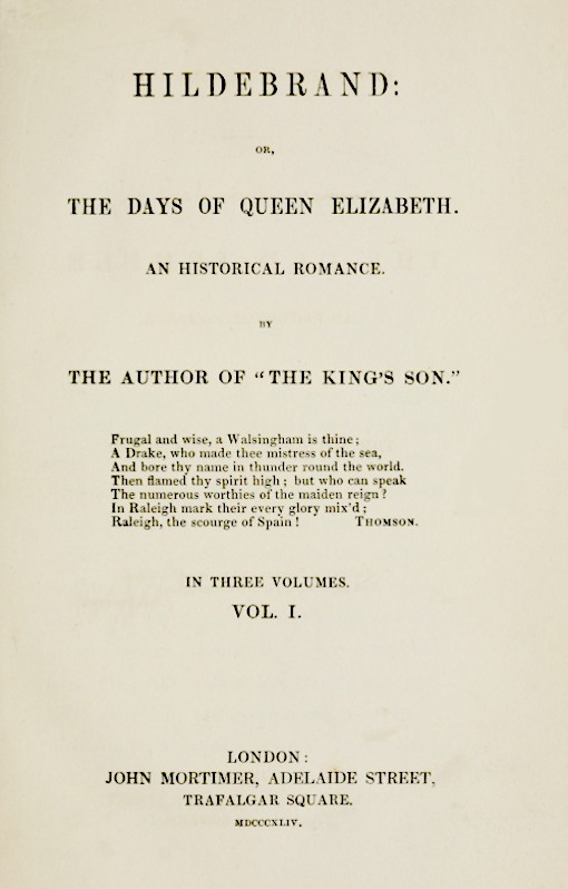 Hildebrand; or, The Days of Queen Elizabeth, An Historic Romance, Vol. 1 of 3 Hildebrand; or, The Days of Queen Elizabeth, An Historic Romance, Vol. 1 of 3
